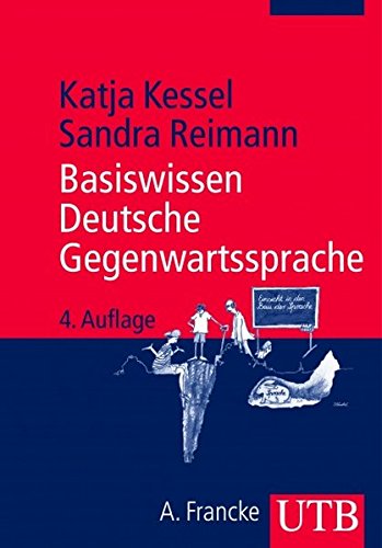 Basiswissen deutsche Gegenwartssprache. UTB ; 2704. - Kessel, Katja und Sandra Reimann