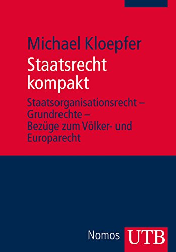 Stock image for Staatsrecht kompakt. Staatsorganisationsrecht - Grundrechte - Bezge zum Vlker- und Europarecht for sale by medimops