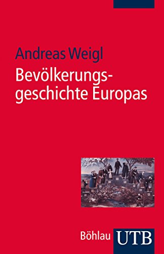 9783825237561: Bevolkerungsgeschichte Europas: Von Den Anfangen Bis in Die Gegenwart (Utb)