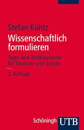 Beispielbild fr Wissenschaftlich formulieren: Tipps und Textbausteine fr Studium und Schule zum Verkauf von medimops