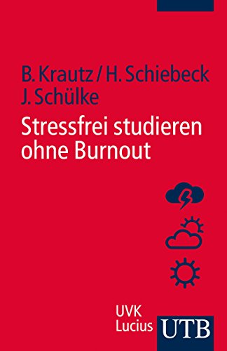 Beispielbild fr Stressfrei studieren ohen Burnout (UTB Schlsselkompetenzen). zum Verkauf von Antiquariat Logos