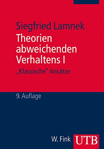 9783825239350: Theorien abweichenden Verhaltens 1: "Klassische" Anstze: Eine Einfhrung fr Soziologen, Psychologen, Juristen, Journalisten und Sozialarbeiter