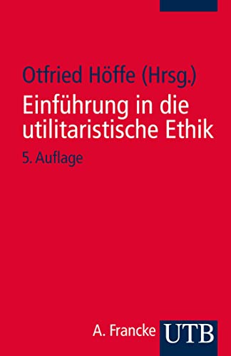 Beispielbild fr Einfhrung in die utilitaristische Ethik zum Verkauf von Blackwell's