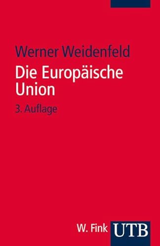 Die Europäische Union. UTB 3347. - Weidenfeld, Werner und Edmund Ratka
