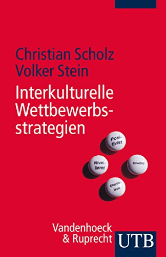 Interkulturelle Wettbewerbsstrategien - Scholz Christian, Stein Volker