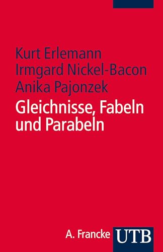 Gleichnisse - Fabeln - Parabeln : Exegetische, literaturtheoretische und religionspÃ¤dagogische ZugÃ¤nge - Kurt Erlemann