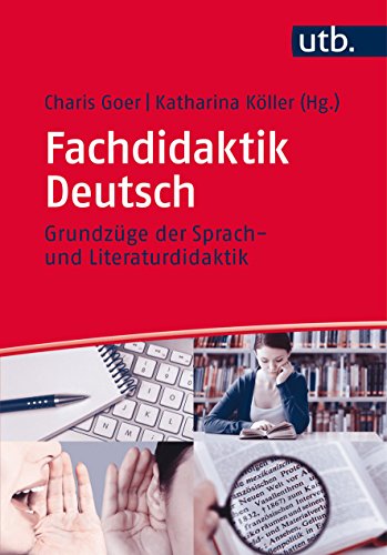 Fachdidaktik Deutsch - Charis Goer, Katharina Köller