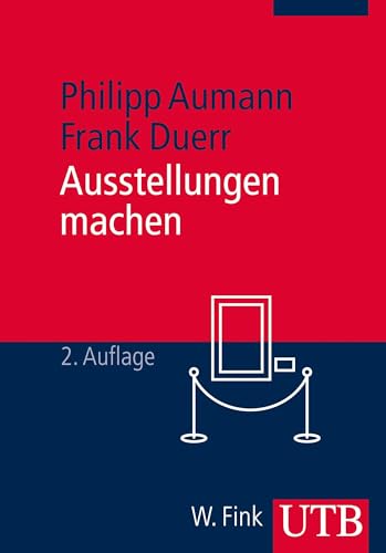 Ausstellungen machen -Language: german - Aumann, Philipp; Duerr, Frank