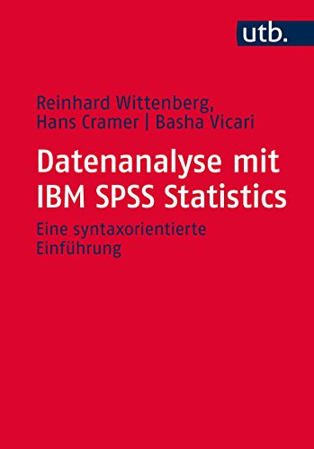 Beispielbild fr Datenanalyse mit IBM SPSS Statistics: Eine syntaxorientierte Einfhrung zum Verkauf von medimops