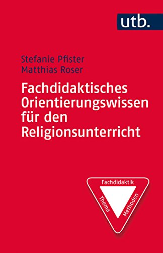 Stock image for Fachdidaktisches Orientierungswissen fr den Religionsunterricht: Kompetenzen - Grenzen - Konkretionen for sale by medimops