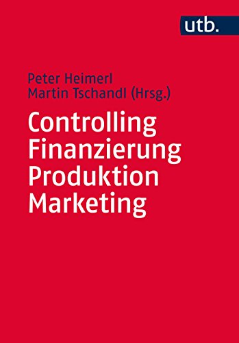 9783825243234: Controlling - Finanzierung - Produktion - Marketing