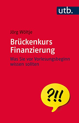 Beispielbild fr Brckenkurs Finanzierung: Was Sie vor Vorlesungsbeginn wissen sollten zum Verkauf von medimops