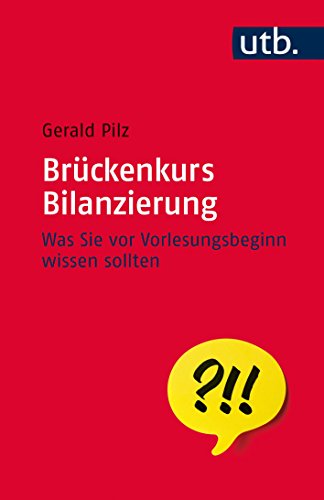 Beispielbild fr Brckenkurs Bilanzierung: Was Sie vor Vorlesungsbeginn wissen sollten zum Verkauf von medimops