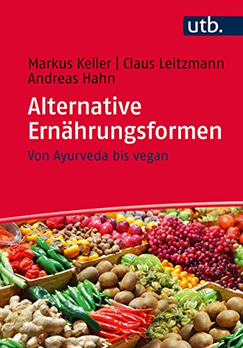 9783825243340: Alternative Ernhrungsformen: Von Ayurveda bis vegan