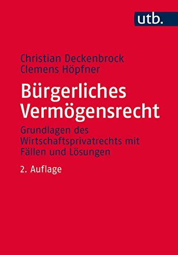 Beispielbild fr Brgerliches Vermgensrecht. Grundlagen des Wirtschaftsprivatrechts mit Fllen und Lsungen. zum Verkauf von medimops