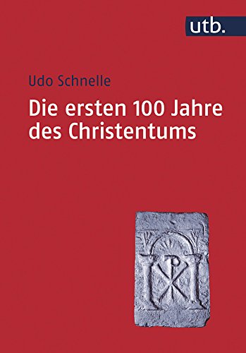 Beispielbild fr Die ersten 100 Jahre des Christentums 30-130 n.Chr. zum Verkauf von medimops