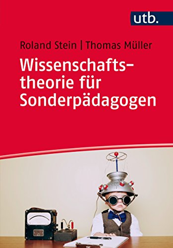 Stock image for Wissenschaftstheorie fr Sonderpdagogen: Ein Arbeitsbuch zu Theorien und Methoden for sale by medimops