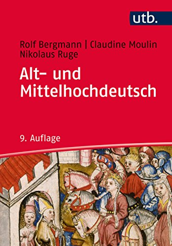 9783825245290: Alt- und Mittelhochdeutsch: Arbeitsbuch zur Grammatik der lteren deutschen Sprachstufen und zur deutschen Sprachgeschichte