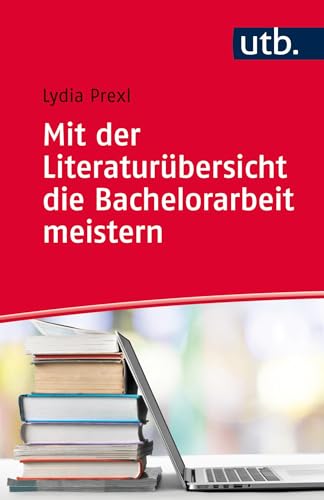 Beispielbild fr Mit der Literaturbersicht die Bachelorarbeit meistern -Language: german zum Verkauf von GreatBookPrices