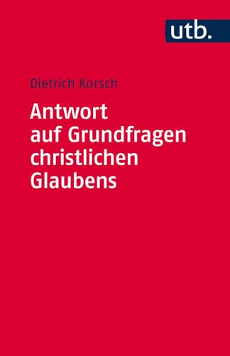 Stock image for Antwort auf Grundfragen christlichen Glaubens: Dogmatik als integrative Disziplin for sale by medimops