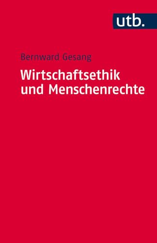 Beispielbild fr Wirtschaftsethik und Menschenrechte: Ein Kompass zur Orientierung im konomischen Denken und im unternehmerischen Handeln zum Verkauf von medimops