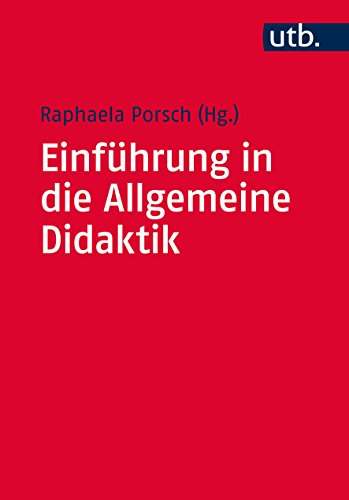 Einführung in die Allgemeine Didaktik - Porsch, Raphaela