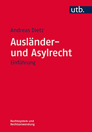 Imagen de archivo de Auslnder- und Asylrecht: Einfhrung (Rechtssystem und Rechtsanwendung, Band 4593) a la venta por medimops