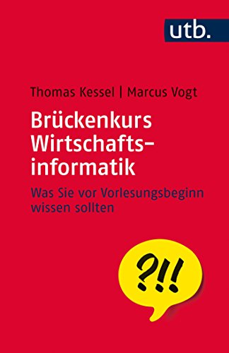 Beispielbild fr Brckenkurs Wirtschaftsinformatik: Was Sie vor Vorlesungsbeginn wissen sollten zum Verkauf von medimops