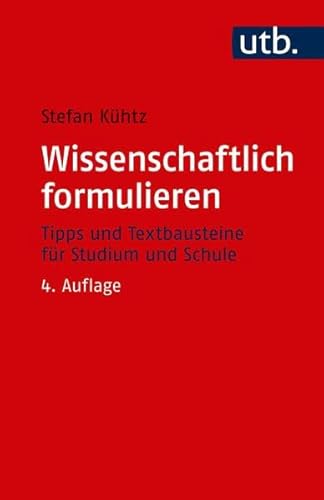 Beispielbild fr Wissenschaftlich formulieren: Tipps und Textbausteine fr Studium und Schule zum Verkauf von medimops