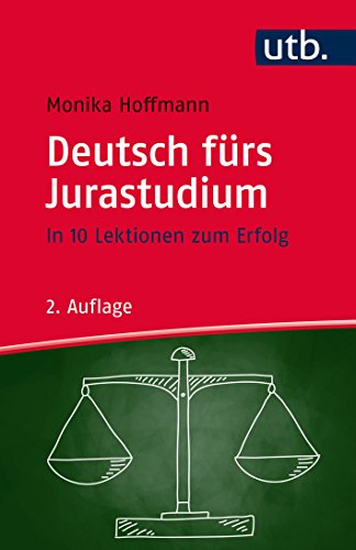 Beispielbild fr Deutsch frs Jurastudium: In 10 Lektionen zum Erfolg zum Verkauf von medimops