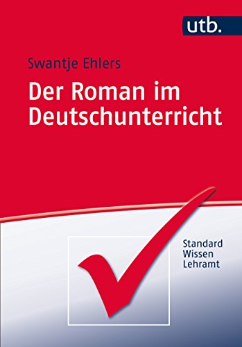 Imagen de archivo de Der Roman im Deutschunterricht (StandardWissen Lehramt, Band 4744) a la venta por medimops