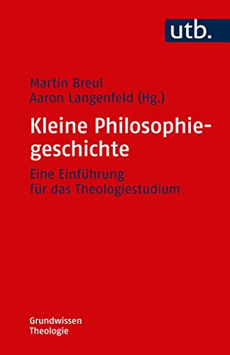 Kleine Philosophiegeschichte : Eine Einführung für das Theologiestudium - Martin Breul