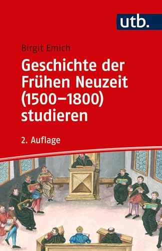 Geschichte der Frühen Neuzeit (1500-1800) studieren - Birgit Emich