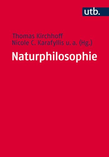Naturphilosophie. Ein Lehr- und Studienbuch. - Kirchhoff, Thomas, Nicole C. Karafyllis Dirk Evers (Herausgeber) u. a.