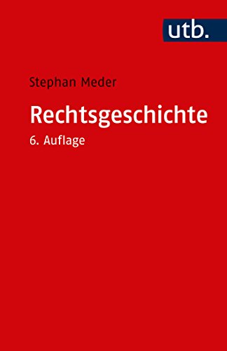 Rechtsgeschichte: Eine Einfuhrung (German Edition) - Meder, Stephan