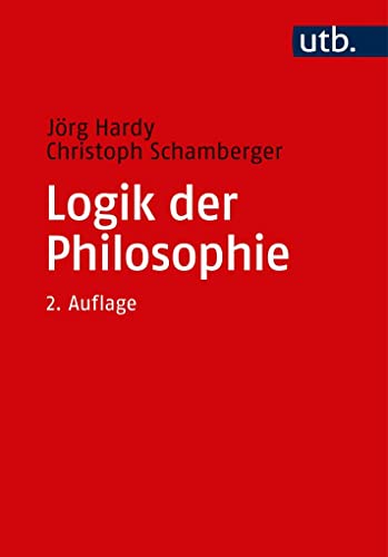 9783825248970: Logik der Philosophie: Einfhrung in die Logik und Argumentationstheorie