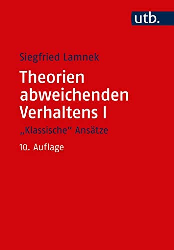 Stock image for Theorien abweichenden Verhaltens I - "Klassische Anstze": Eine Einfhrung fr Soziologen, Psychologen, Juristen, Journalisten und Sozialarbeiter for sale by BuchZeichen-Versandhandel