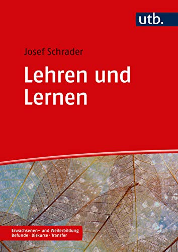 Stock image for Lehren und Lernen in der Erwachsenen- und Weiterbildung (Erwachsenen- und Weiterbildung. Befunde ? Diskurse ? Transfer, Band 4967) for sale by medimops