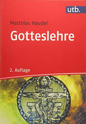 Gotteslehre : Die Bedeutung der TrinitÃ¤tslehre fÃ¼r Theologie, Kirche und Welt - Matthias Haudel