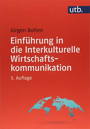 Einführung in die Interkulturelle Wirtschaftskommunikation - Bolten, Jürgen