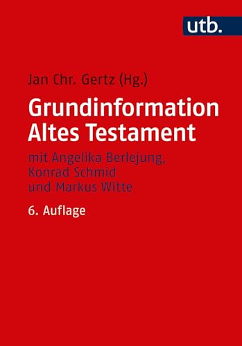 Beispielbild fr Grundinformation Altes Testament: Eine Einfhrung in Literatur, Religion und Geschichte des Alten Testaments (Utb) zum Verkauf von medimops