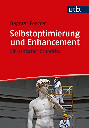 Stock image for Selbstoptimierung und Enhancement: Ein ethischer Grundriss for sale by medimops