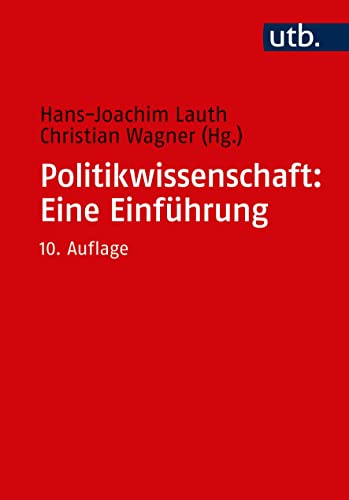 Politikwissenschaft: Eine Einführung - Lauth, Hans-Joachim|Wagner, Christian