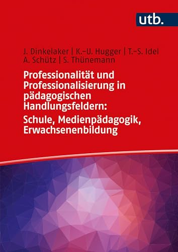 Stock image for Professionalitt und Professionalisierung in pdagogischen Handlungsfeldern: Schule, Medienpdagogik, Erwachsenenbildung for sale by Revaluation Books