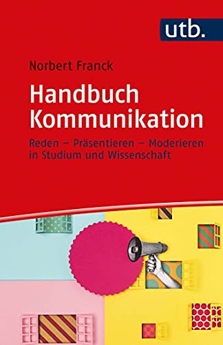 9783825256951: Handbuch Kommunikation: Reden - Prsentieren - Moderieren in Studium und Wissenschaft