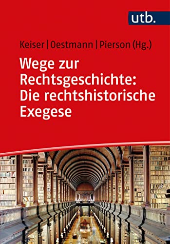Stock image for Wege zur Rechtsgeschichte: Die rechtshistorische Exegese: Quelleninterpretation in Hausarbeiten und Klausuren for sale by medimops