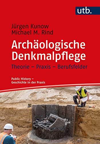Stock image for Archologische Denkmalpflege. Theorie - Praxis - Berufsfelder for sale by Antiquariat Logos