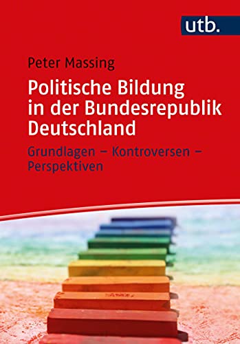 Stock image for Politische Bildung in der Bundesrepublik Deutschland: Grundlagen ? Kontroversen ? Perspektiven for sale by medimops
