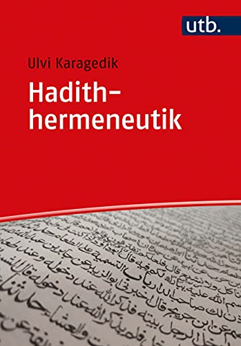 Beispielbild fr Hadithhermeneutik. Methoden, Grundlagen und Praxis. zum Verkauf von Antiquariat Logos