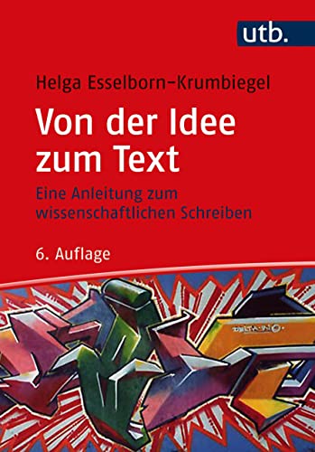 9783825257859: Von Der Idee Zum Text: Eine Anleitung Zum Wissenschaftlichen Schreiben (German Edition)